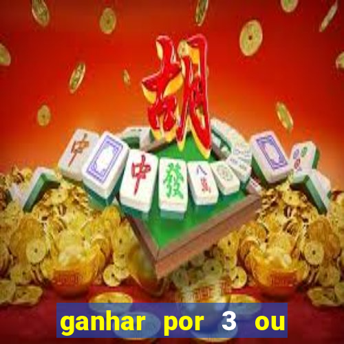 ganhar por 3 ou mais gols betano